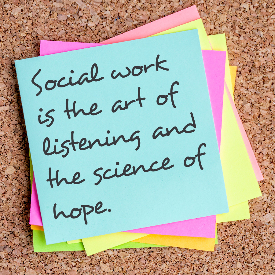 Card with the words "Social work is the art of listening and the science of hope."